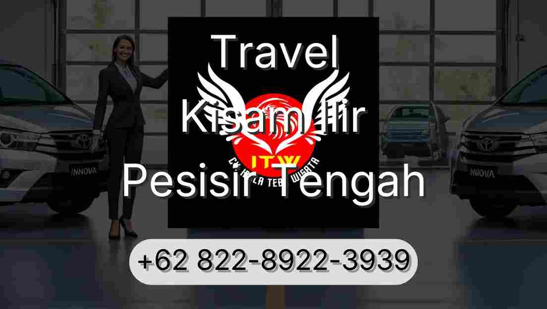 Travel Kisam Ilir Pesisir Tengah