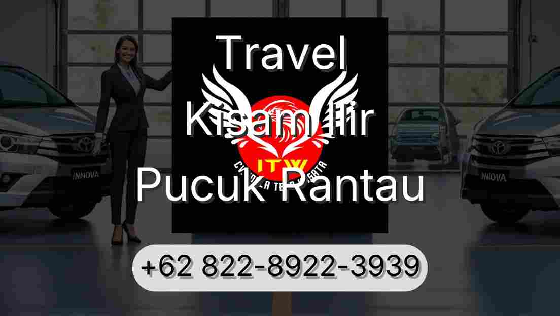 Travel Kisam Ilir Pucuk Rantau