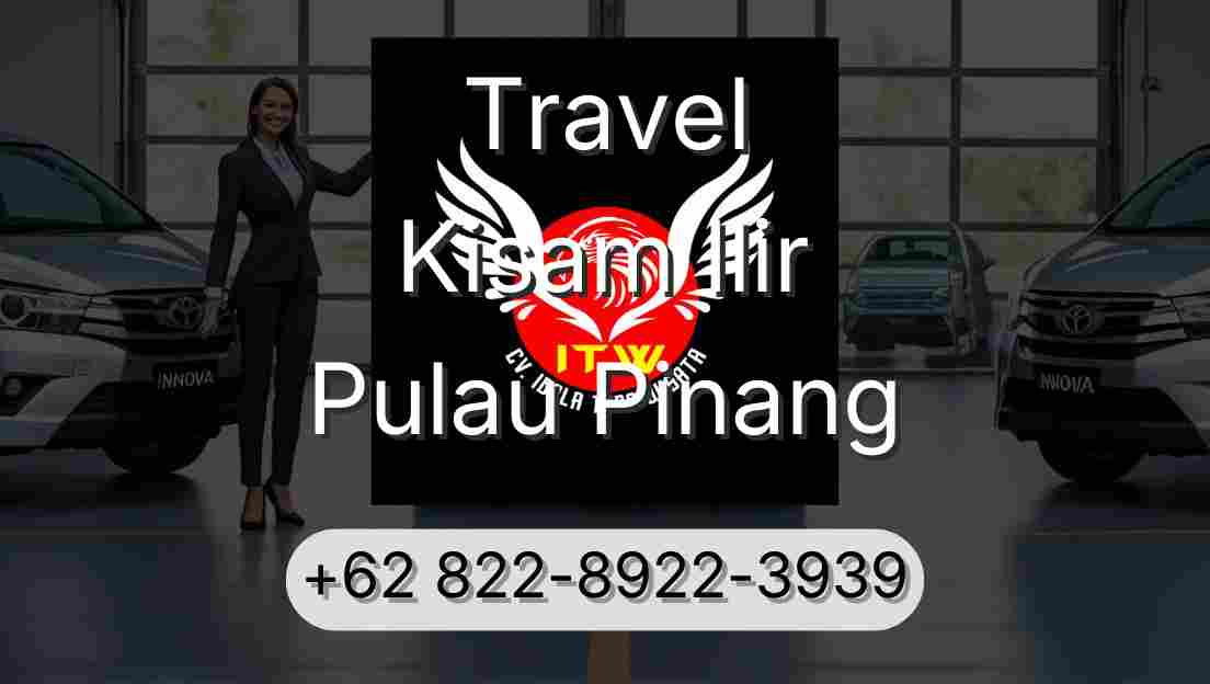 Travel Kisam Ilir Pulau Pinang