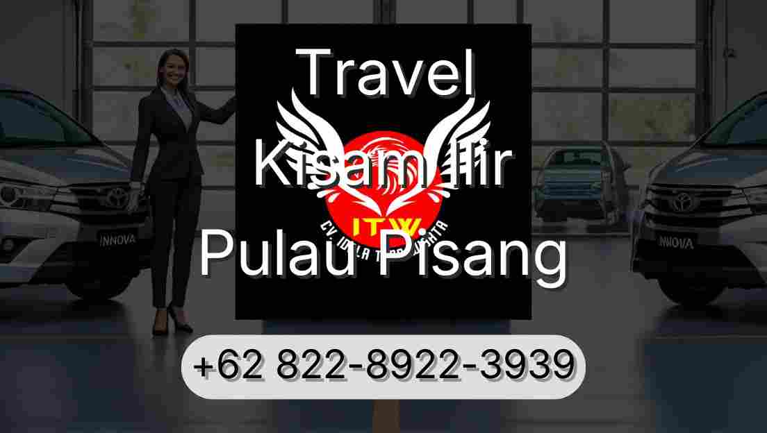 Travel Kisam Ilir Pulau Pisang