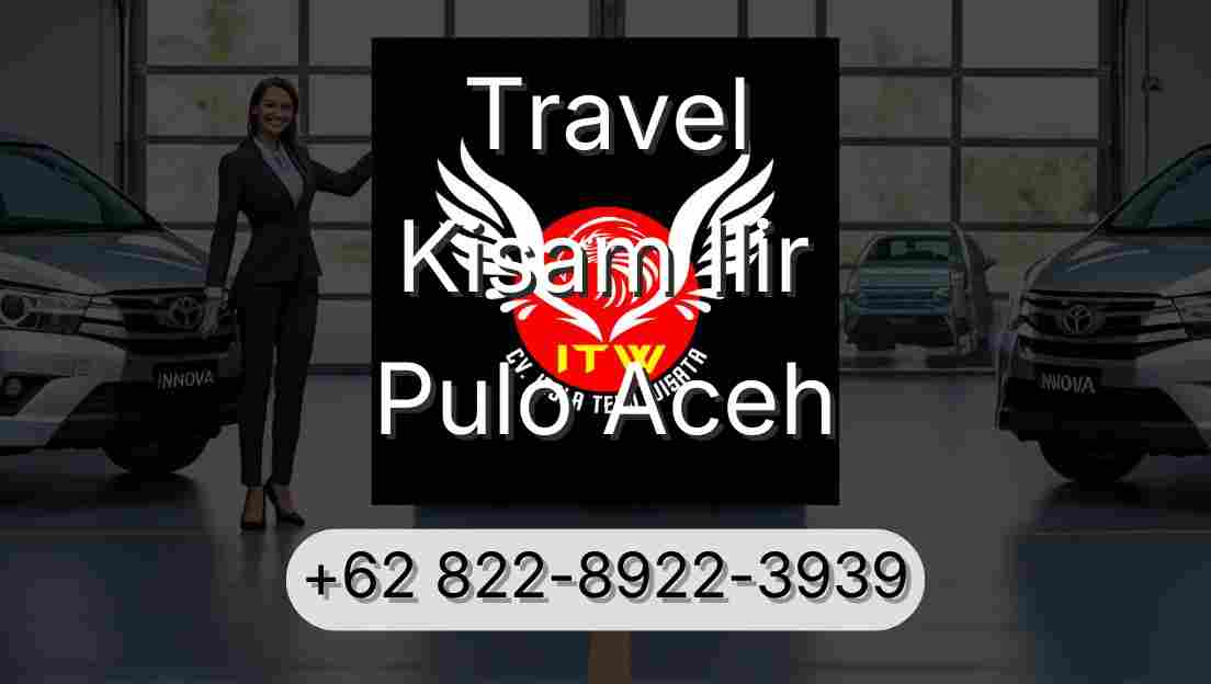 Travel Kisam Ilir Pulo Aceh