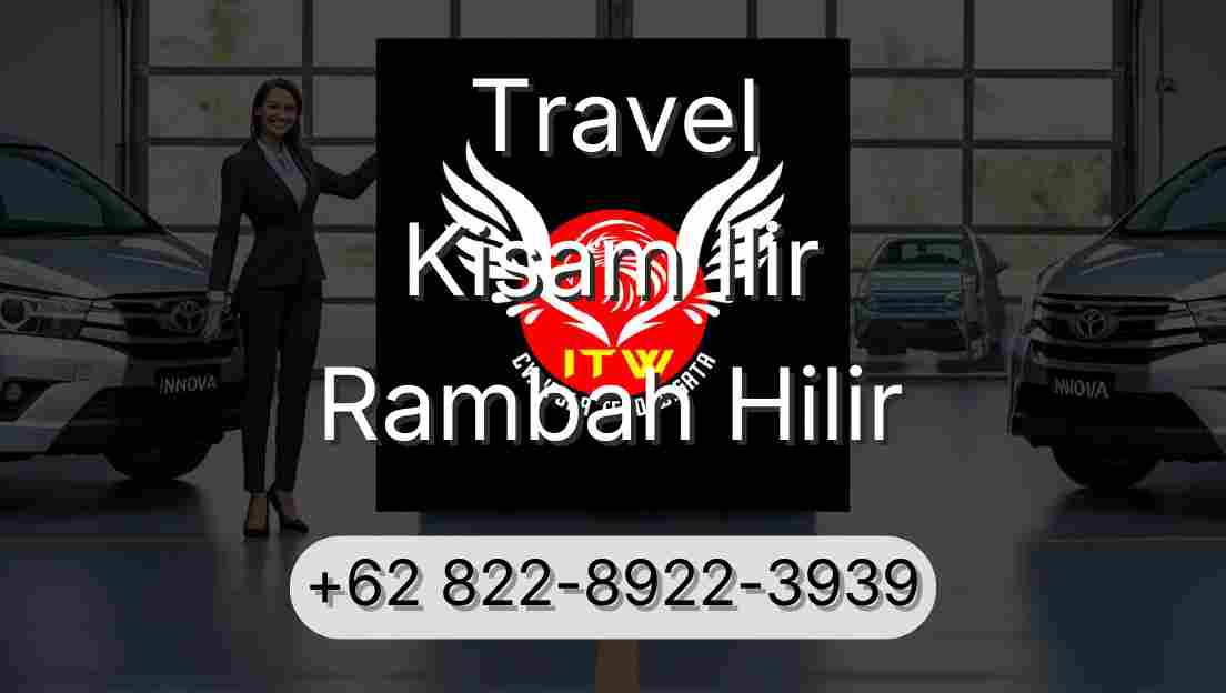 Travel Kisam Ilir Rambah Hilir