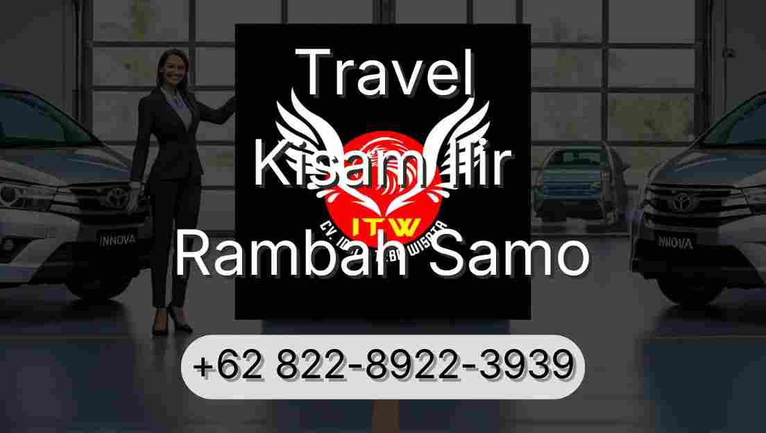 Travel Kisam Ilir Rambah Samo