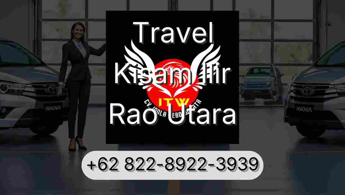 Travel Kisam Ilir Rao Utara