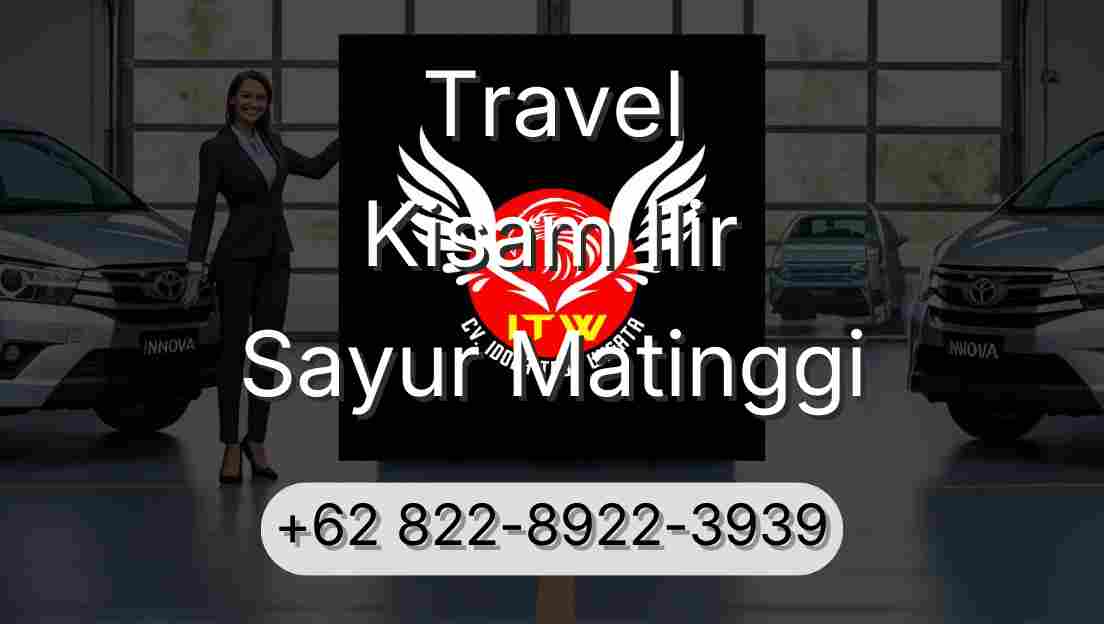 Travel Kisam Ilir Sayur Matinggi