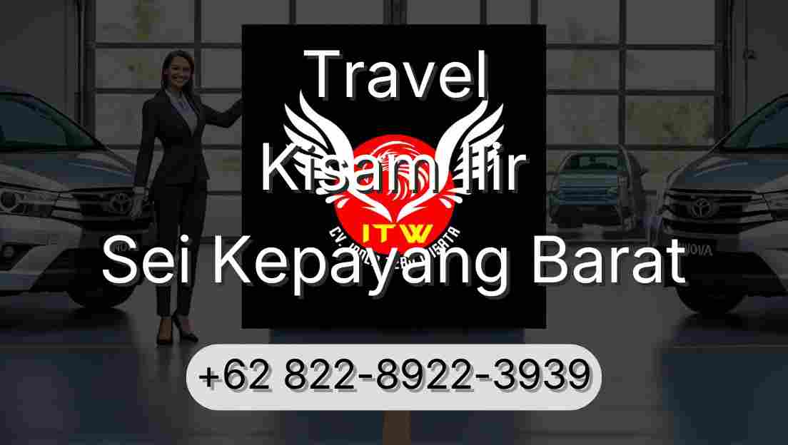 Travel Kisam Ilir Sei Kepayang Barat