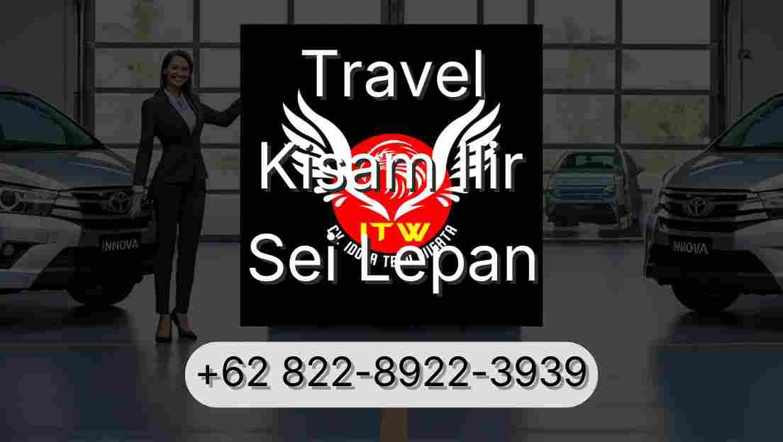 Travel Kisam Ilir Sei Lepan
