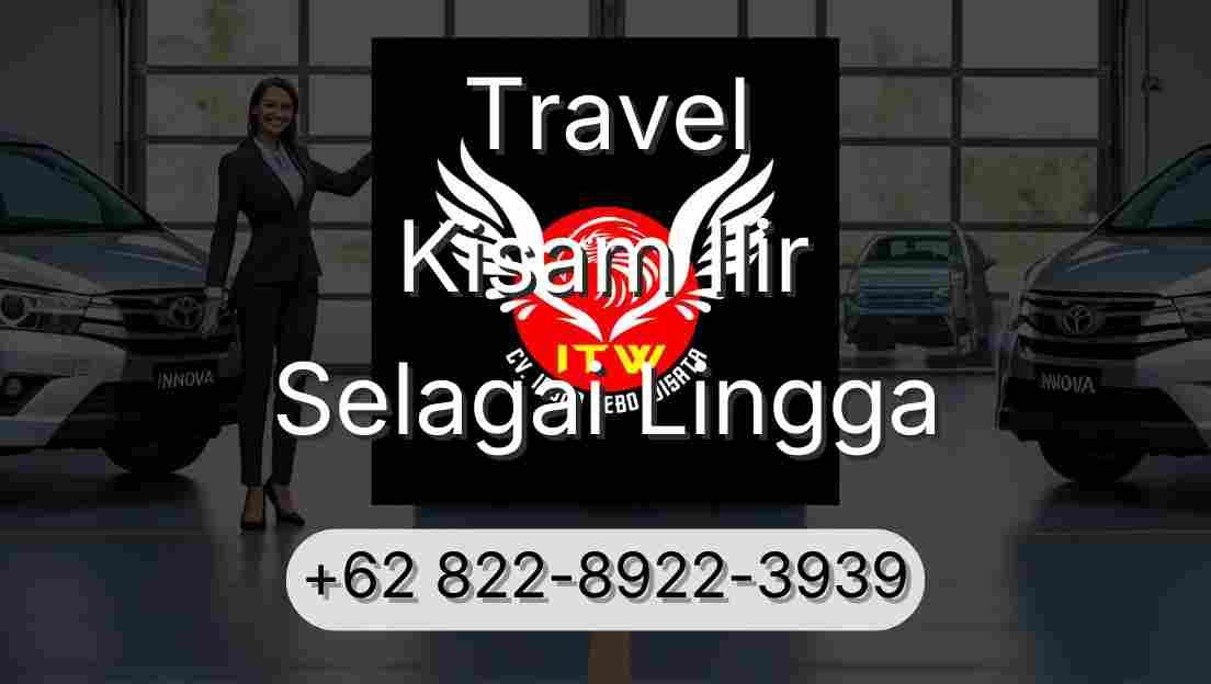 Travel Kisam Ilir Selagai Lingga