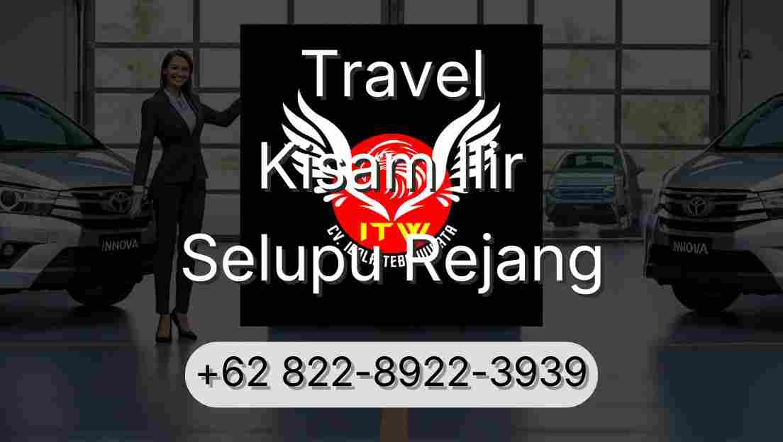 Travel Kisam Ilir Selupu Rejang