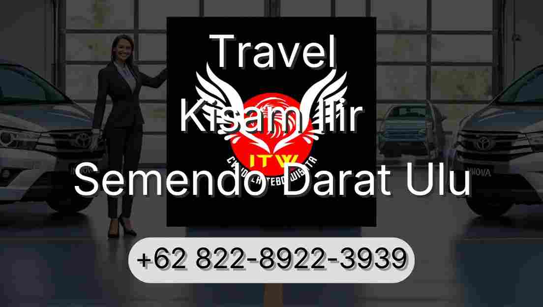 Travel Kisam Ilir Semendo Darat Ulu