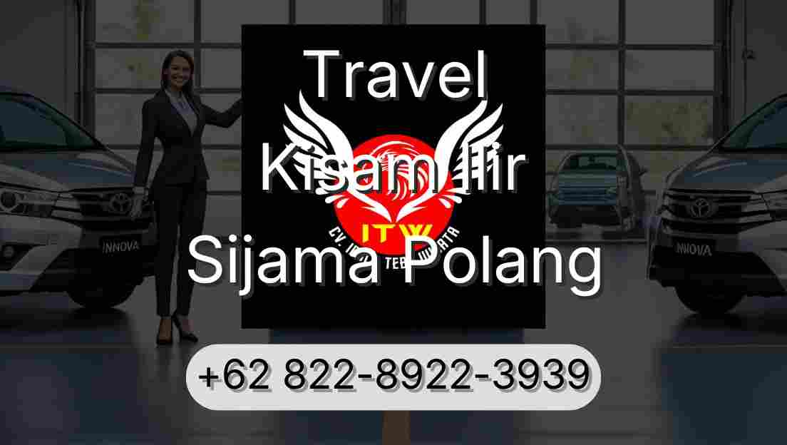Travel Kisam Ilir Sijama Polang