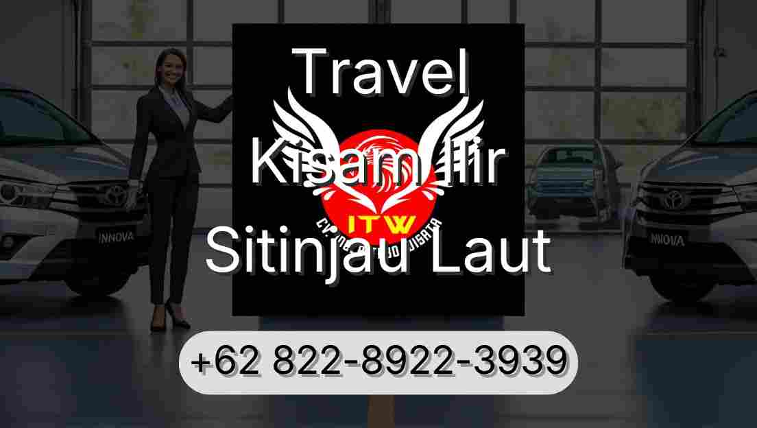 Travel Kisam Ilir Sitinjau Laut