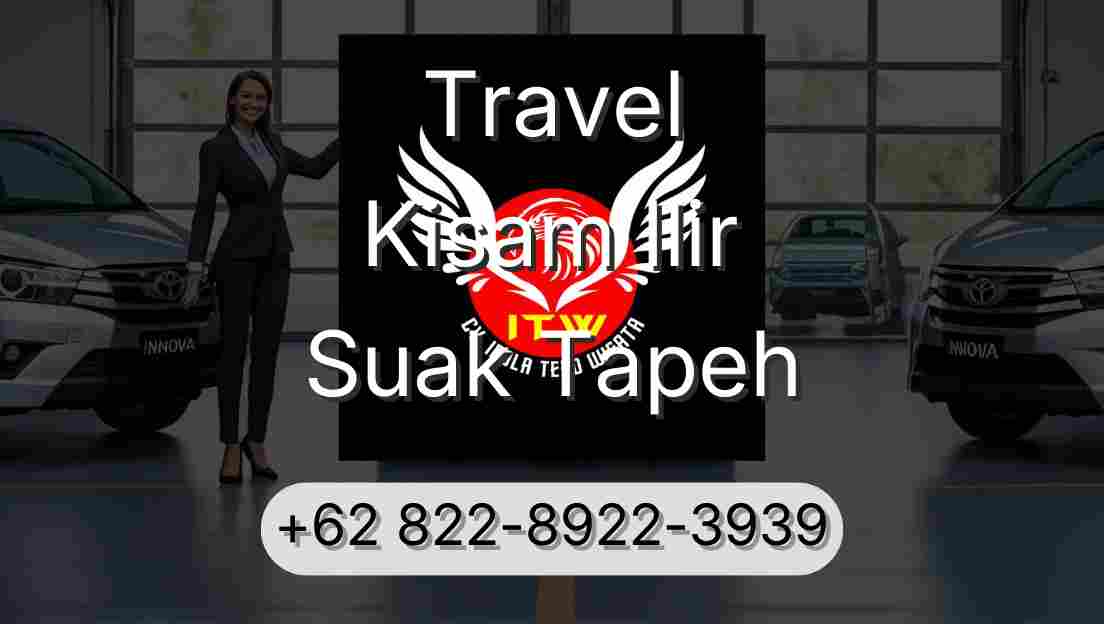 Travel Kisam Ilir Suak Tapeh