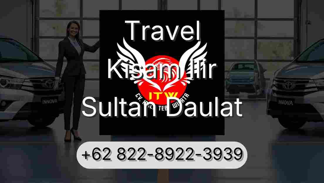 Travel Kisam Ilir Sultan Daulat
