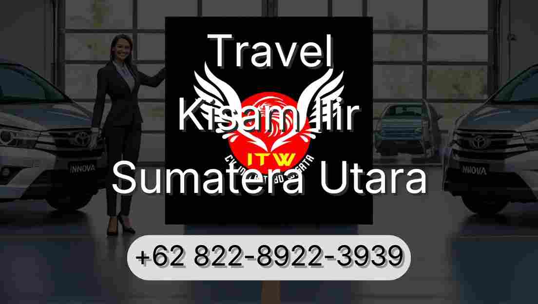 Travel Kisam Ilir Sumatera Utara
