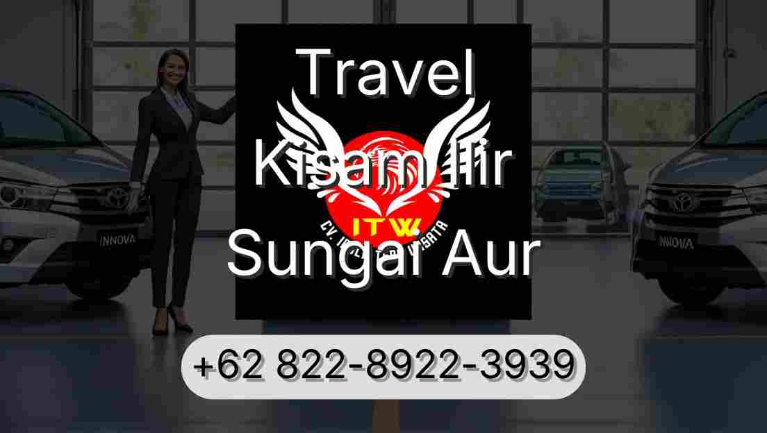 Travel Kisam Ilir Sungai Aur