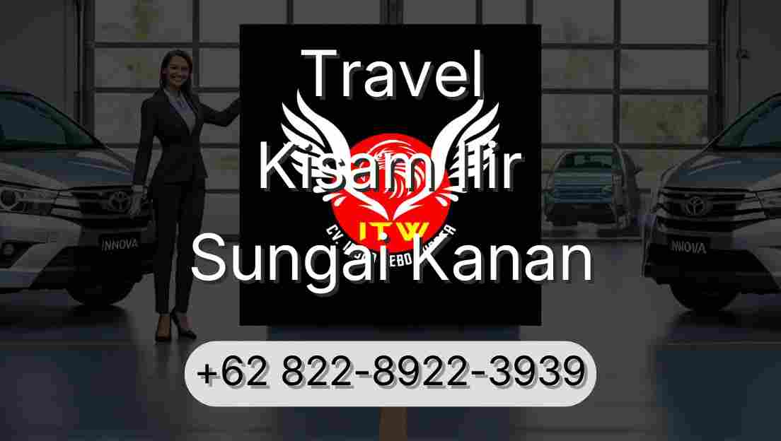 Travel Kisam Ilir Sungai Kanan