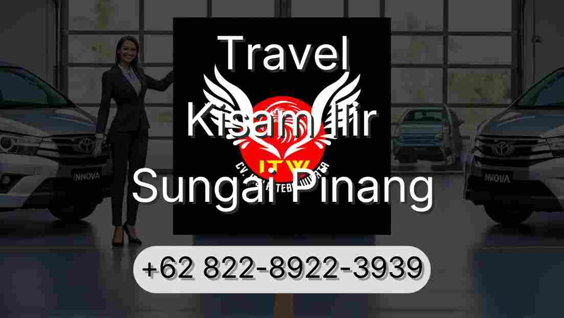 Travel Kisam Ilir Sungai Pinang