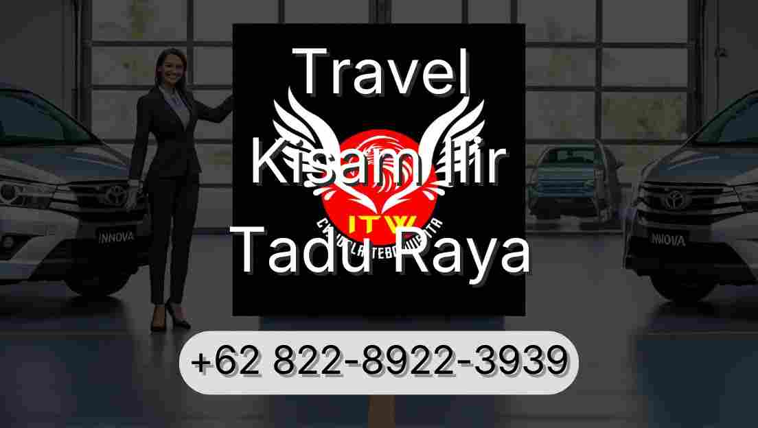 Travel Kisam Ilir Tadu Raya