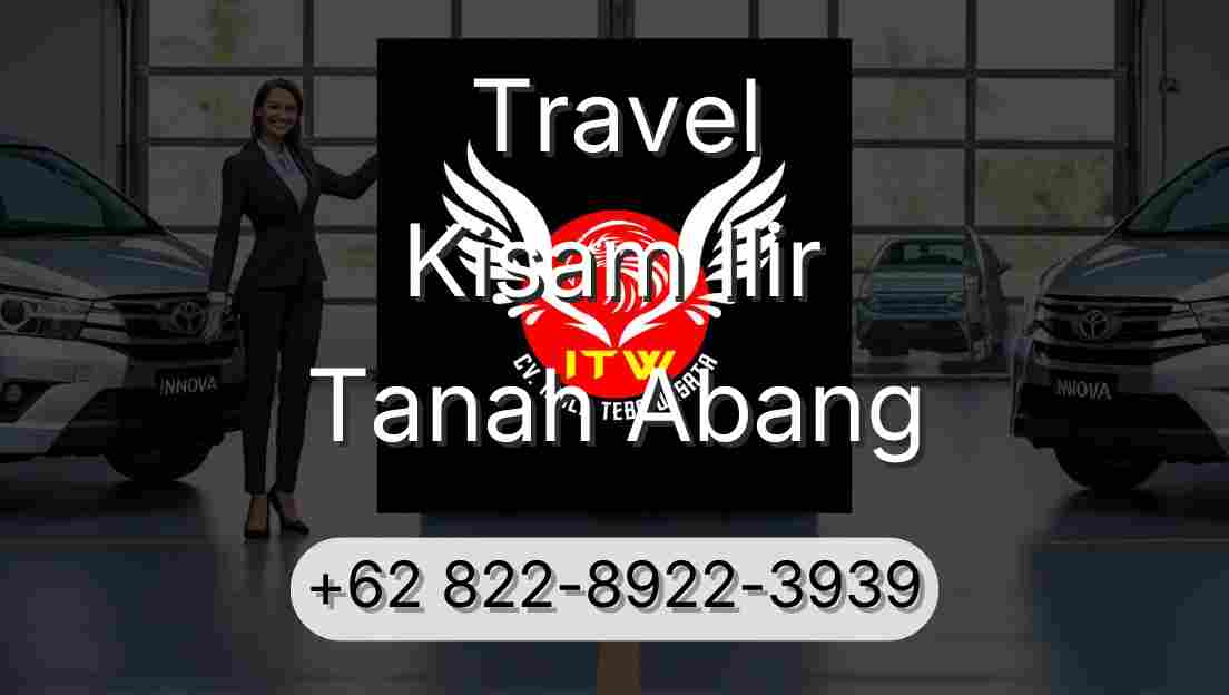 Travel Kisam Ilir Tanah Abang