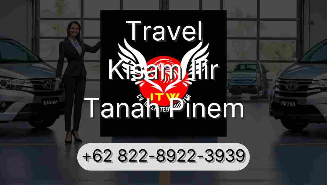 Travel Kisam Ilir Tanah Pinem