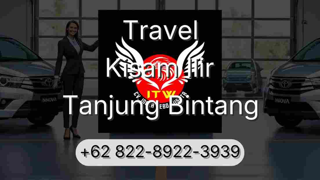 Travel Kisam Ilir Tanjung Bintang