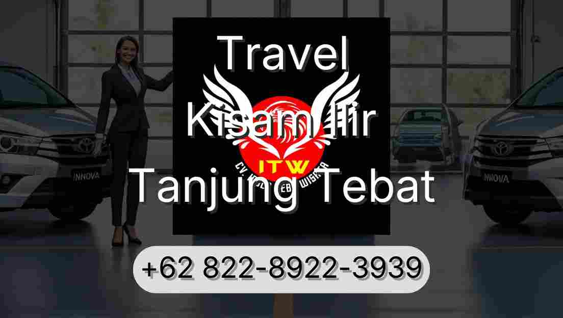 Travel Kisam Ilir Tanjung Tebat