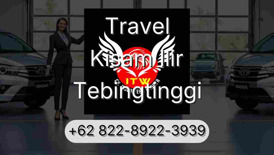 Travel Kisam Ilir Tebingtinggi