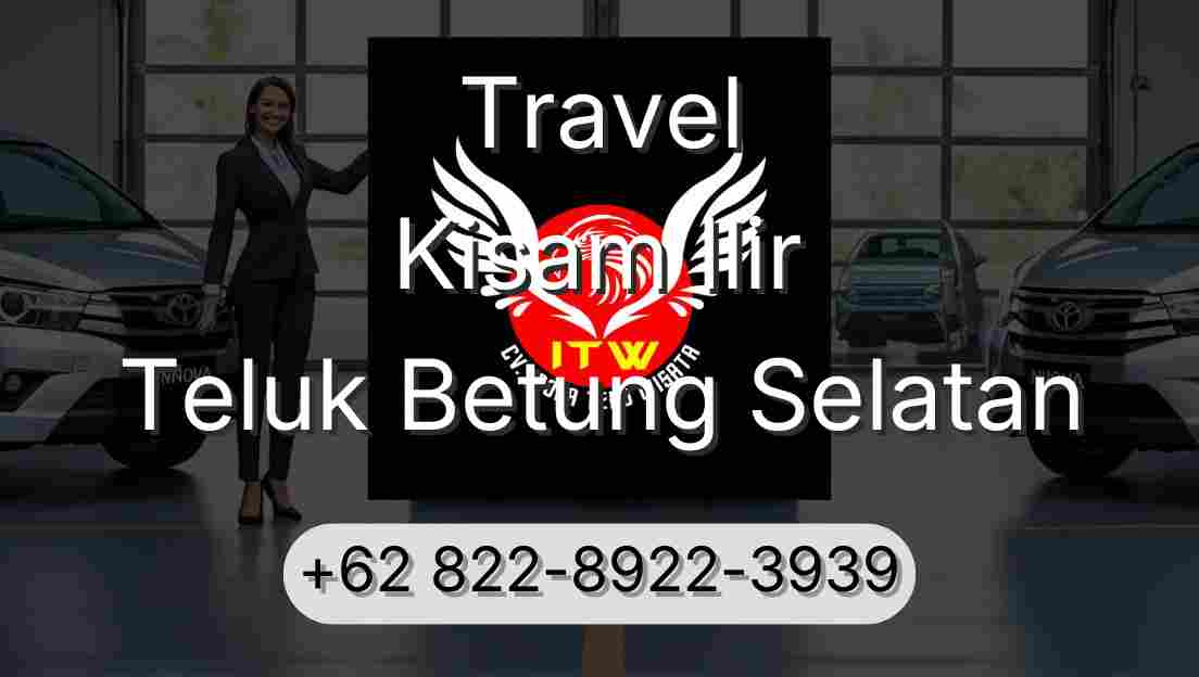 Travel Kisam Ilir Teluk Betung Selatan