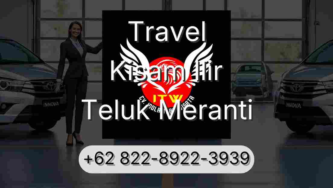 Travel Kisam Ilir Teluk Meranti