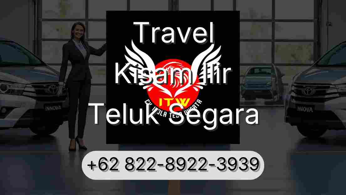 Travel Kisam Ilir Teluk Segara