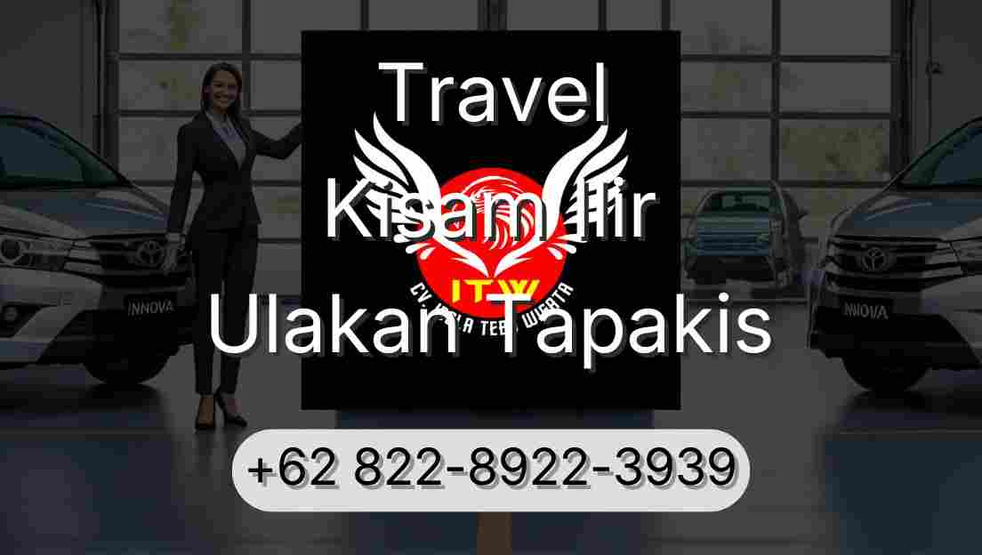 Travel Kisam Ilir Ulakan Tapakis