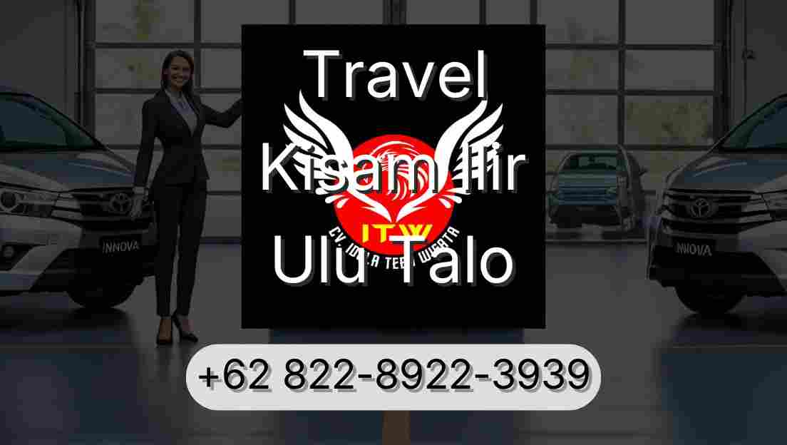 Travel Kisam Ilir Ulu Talo