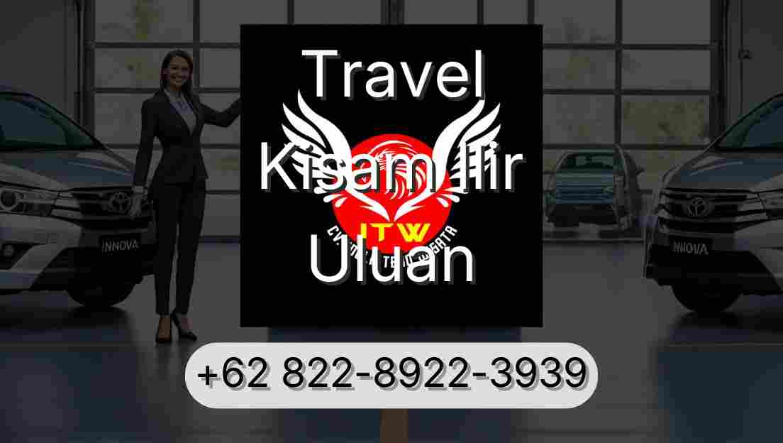Travel Kisam Ilir Uluan