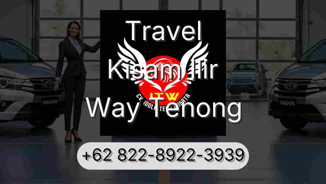 Travel Kisam Ilir Way Tenong