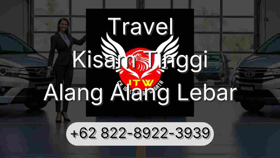 Travel Kisam Tinggi Alang Alang Lebar