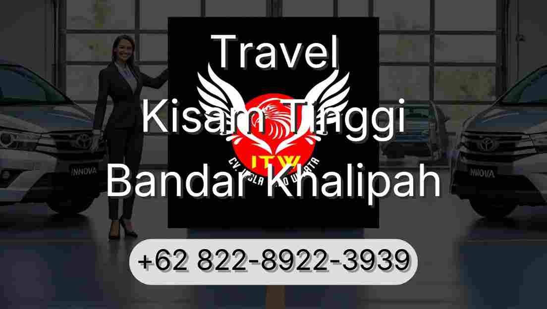 Travel Kisam Tinggi Bandar Khalipah