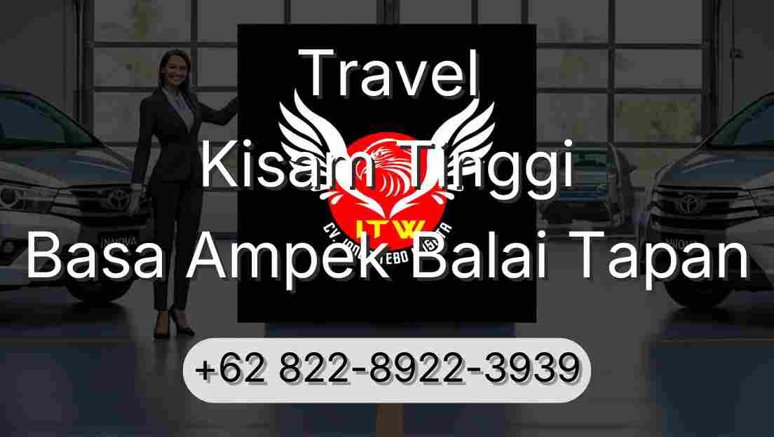 Travel Kisam Tinggi Basa Ampek Balai Tapan