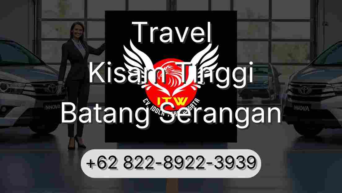 Travel Kisam Tinggi Batang Serangan