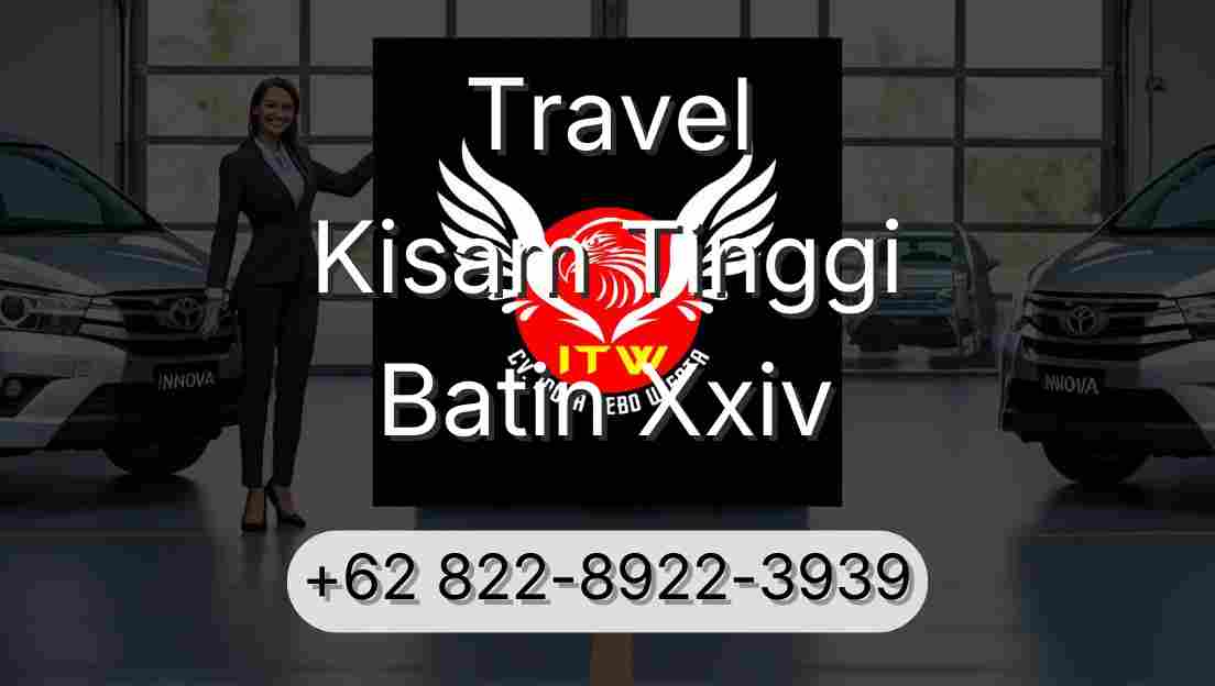 Travel Kisam Tinggi Batin Xxiv
