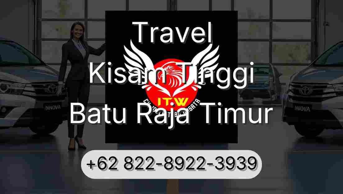 Travel Kisam Tinggi Batu Raja Timur
