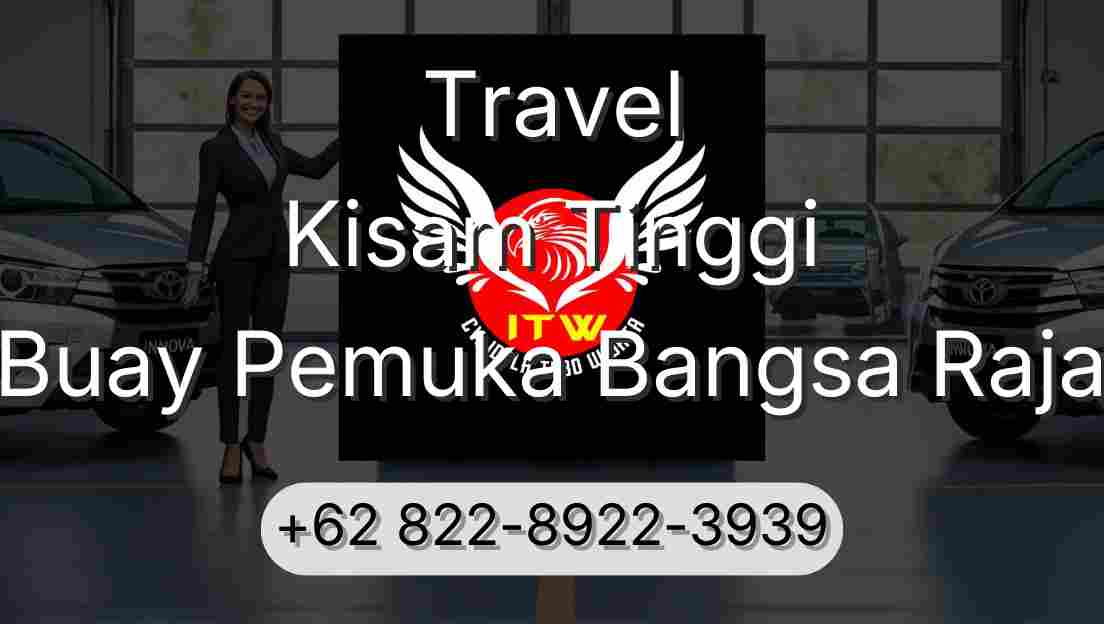 Travel Kisam Tinggi Buay Pemuka Bangsa Raja