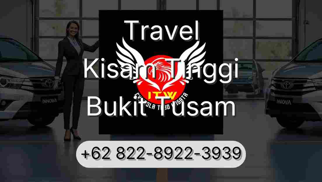 Travel Kisam Tinggi Bukit Tusam