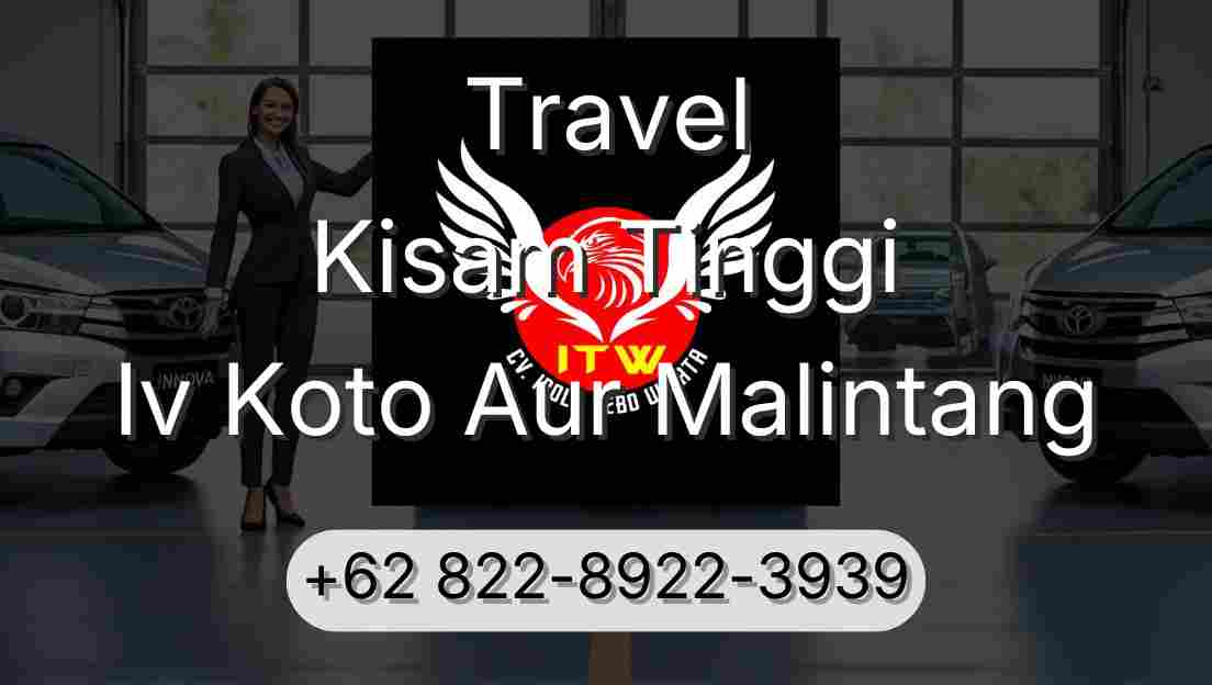 Travel Kisam Tinggi Iv Koto Aur Malintang