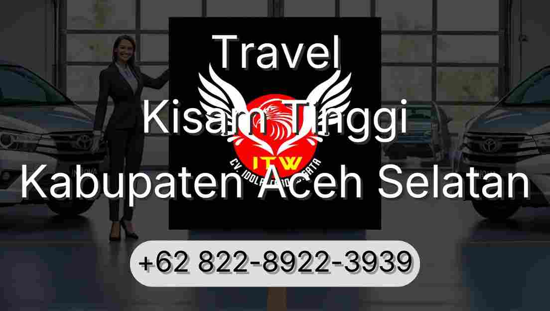Travel Kisam Tinggi Kabupaten Aceh Selatan