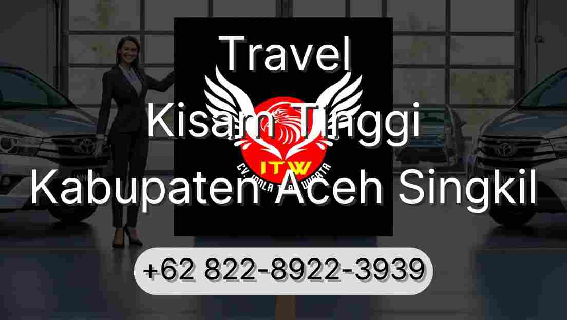 Travel Kisam Tinggi Kabupaten Aceh Singkil