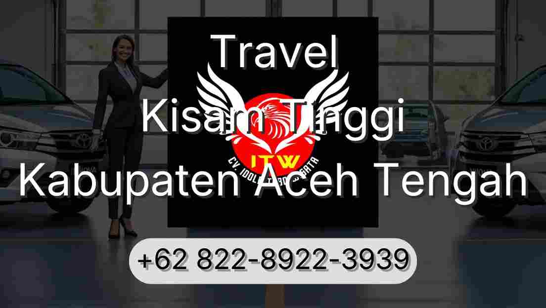 Travel Kisam Tinggi Kabupaten Aceh Tengah