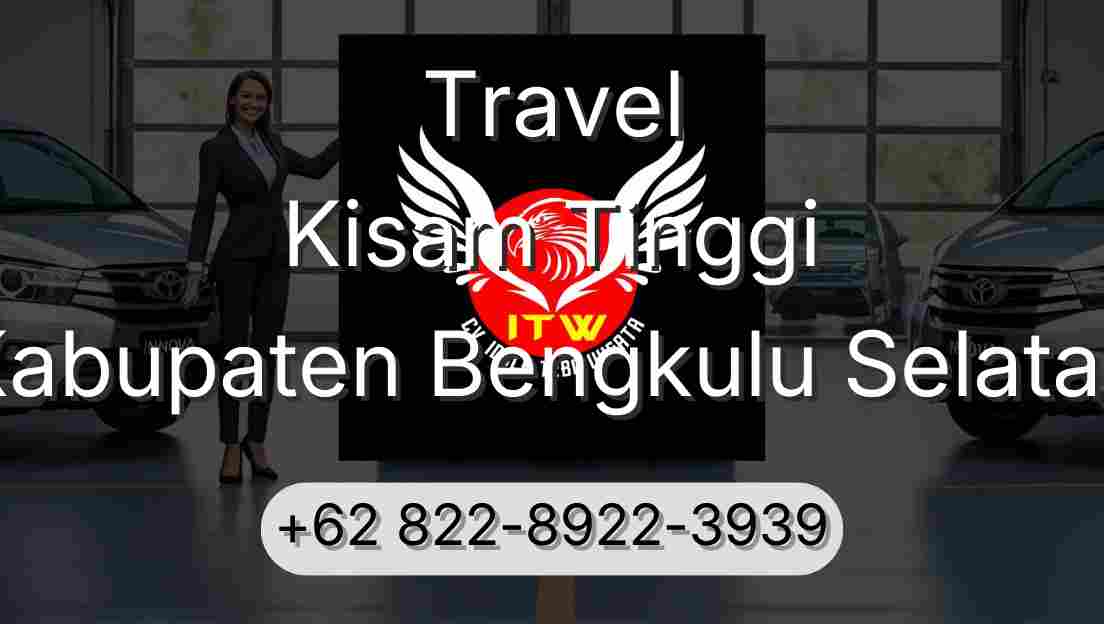 Travel Kisam Tinggi Kabupaten Bengkulu Selatan