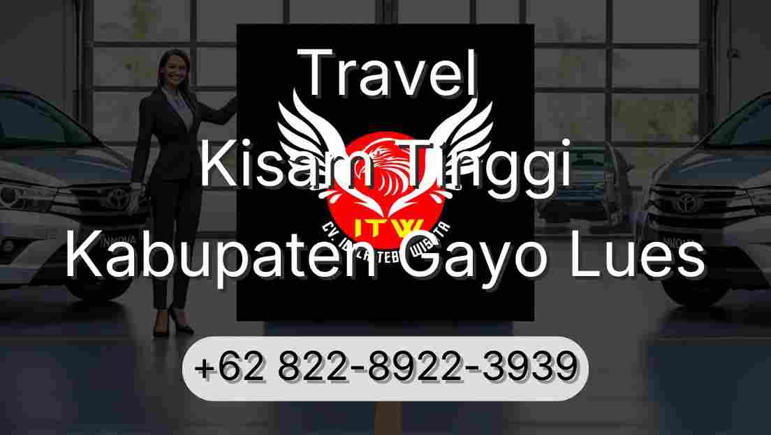 Travel Kisam Tinggi Kabupaten Gayo Lues