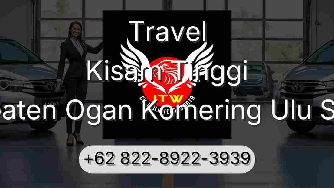 Travel Kisam Tinggi Kabupaten Ogan Komering Ulu Selatan